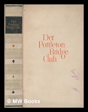 Seller image for Der Pottleton Bridge Club : seine Mitglieder, ihr Spiel und ihre Leichenreden mit einigen Kommentaren for sale by MW Books Ltd.