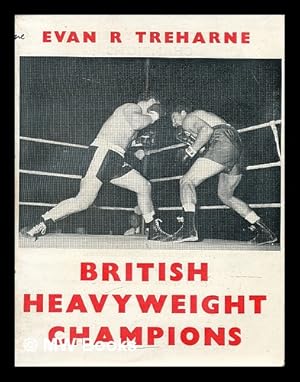 Seller image for British heavyweight champions / by Evan R. Treharne for sale by MW Books Ltd.