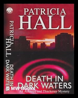 Seller image for Death in dark waters / Patricia Hall for sale by MW Books Ltd.