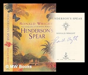 Seller image for Henderson's spear / Ronald Wright for sale by MW Books Ltd.