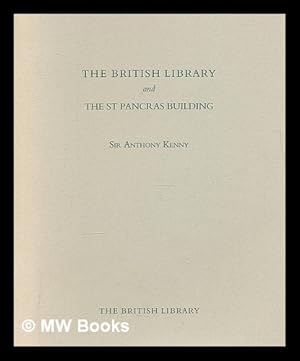 Bild des Verkufers fr The British Library and the St Pancras building / Sir Anthony Kenny zum Verkauf von MW Books Ltd.
