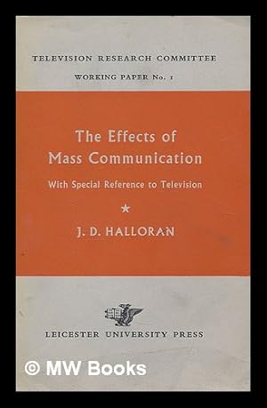 Seller image for The effects of mass communication, with special reference to television : a survey / by J.D. Halloran for sale by MW Books Ltd.