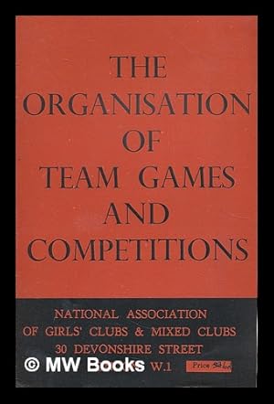 Seller image for The organisation of team games and competitions for sale by MW Books Ltd.