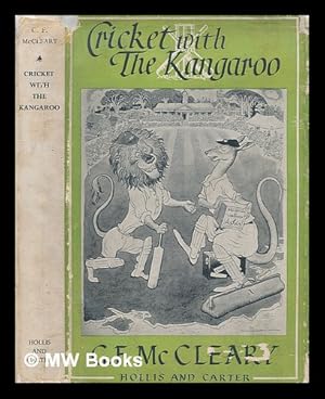 Seller image for Cricket with the kangaroo : studies in Anglo-Australian cricket / by G.F. McCleary for sale by MW Books Ltd.