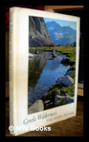 Bild des Verkufers fr Gentle wilderness : the Sierra Nevada / photographs by Richard Kauffman ; text from John Muir ; edited by David Brower zum Verkauf von MW Books Ltd.
