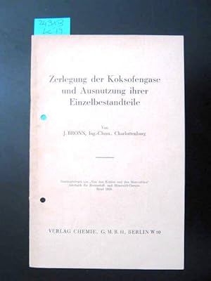 Bild des Verkufers fr Zerlegung der Koksofengase und Ausnutzung ihrer Einzelbestandteile. zum Verkauf von Augusta-Antiquariat GbR