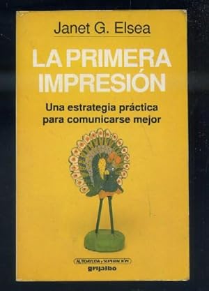 Seller image for LA PRIMERA IMPRESIN. UNA ESTRATEGICA PRACTICA PARA COMUNIARSE MEJOR. for sale by Librera Raimundo