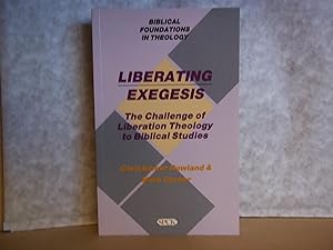 Seller image for Liberating Exegesis. The Challenge of Liberation Theology to Biblical Studies. for sale by Carmarthenshire Rare Books