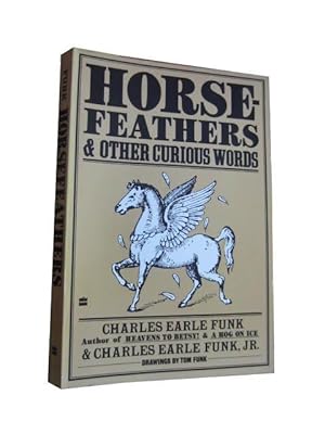 HORSE FEATHERS & OTHER CURIOUS WORDS