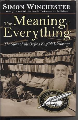 Seller image for The Meaning of Everything. the Story of the Oxford English Dictionary. for sale by Quinn & Davis Booksellers