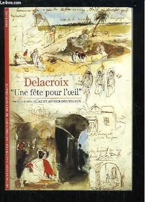 Bild des Verkufers fr Delacroix. "Une fte pour l'oeil". zum Verkauf von Le-Livre