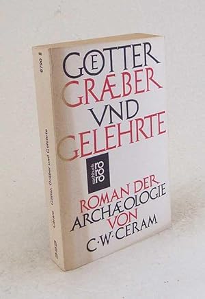 Bild des Verkufers fr Gtter, Grber und Gelehrte : Roman der Archologie / C. W. Ceram zum Verkauf von Versandantiquariat Buchegger