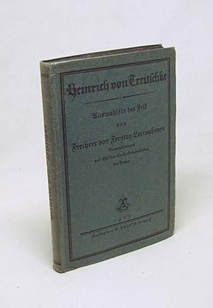 Image du vendeur pour Auswahl fr das Feld / Heinrich v. Treitschke. Hrsg. u. eingel. von Frh. v. Freytag-Loringhoven mis en vente par Versandantiquariat Buchegger