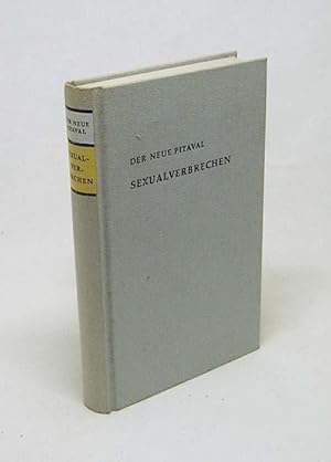 Bild des Verkufers fr Sexualverbrechen : der Fall Adolf Seefeldt und sieben weitere internationale Kriminalflle / hrsg. von Robert A. Stemmle zum Verkauf von Versandantiquariat Buchegger