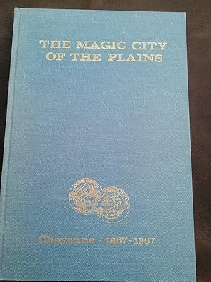 Bild des Verkufers fr Cheyenne: The Magic City of the Plains zum Verkauf von Prairie Creek Books LLC.