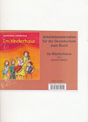 Arbeitsmaterialien für die Grundschule zum Buch Im Kinderhaus von Annette Weber. [Aufgaben und Ko...