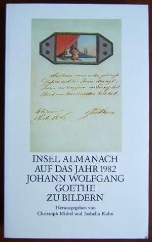 Johann Wolfgang Goethe zu Bildern. hrsg. von Christoph Michel u. Isabella Kuhn, Insel-Almanach ; ...