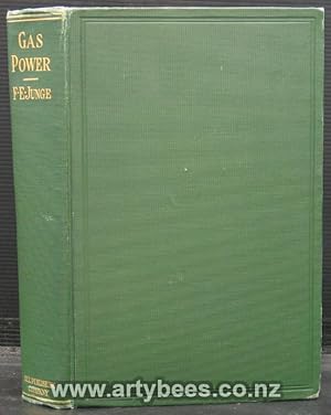 Gas Power. A Study of the Evolution of Gas power, the Design and Construction of Large Gas Engine...