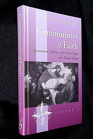 Seller image for Communities of Faith: Sectarianism, Identity, and Social Change on a Danish Island. [New Directions in Anthropology, Volume 5.] for sale by Chapel Books