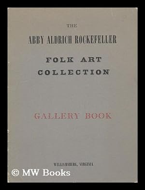 Immagine del venditore per The Abby Aldrich Rockefeller Folk Art Collection : Gallery Book venduto da MW Books Ltd.