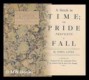 Seller image for A Stitch in Time; Or, Pride Prevents a Fall, by James Laver for sale by MW Books Ltd.