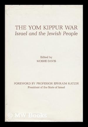 Seller image for The Yom Kippur War : Israel and the Jewish People / Edited by Moshe Davis for sale by MW Books Ltd.