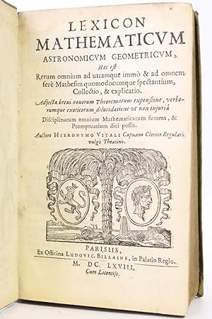 Lexicon Mathematicum, Astronomicum, Geometricum, Hoc Est Rerum Omnium Ad Utramque Immo & Ad Omnem...
