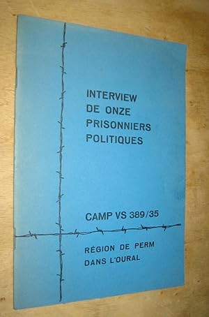 Interview de onze prisonniers politiques. Camp VS 389/35. Région de Perm dans l'Oural.