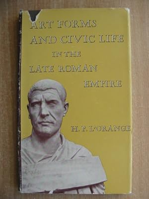 Imagen del vendedor de ART FORMS AND CIVIC LIFE IN THE LATE ROMAN EMPIRE a la venta por Stella & Rose's Books, PBFA