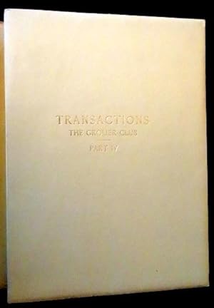 Seller image for Transactions of The Grolier Club of the City of New York From July Eighteen Hundred and Ninety-Nine to December Nineteen Hundred and Nineteen: Part IV. for sale by The Bookstall