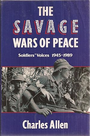 The Savage Wars of Peace: Soldiers' Voices 1945-1989