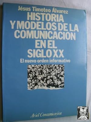 HISTORIA Y MODELOS DE LA COMUNICACIÓN EN EL SIGLO XX