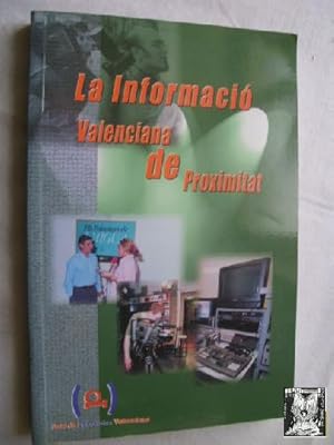 LA INFORMACIÓ VALENCIANA DE PROXIMITAT