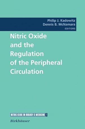 Imagen del vendedor de Nitric Oxide and the Regulation of the Peripheral Circulation a la venta por BuchWeltWeit Ludwig Meier e.K.
