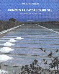 Hommes et Paysages du sel. Une aventure millénaire