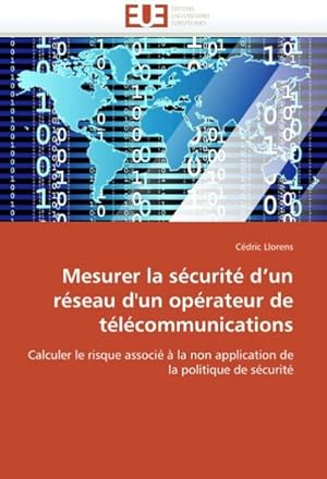 Seller image for Mesurer La Securite D'Un Reseau D'Un Operateur de Telecommunications for sale by AHA-BUCH GmbH