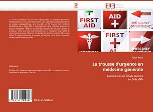 Immagine del venditore per La trousse d''urgence en mdecine gnrale : A propos d''une tude ralise en Cte d''Or venduto da AHA-BUCH GmbH