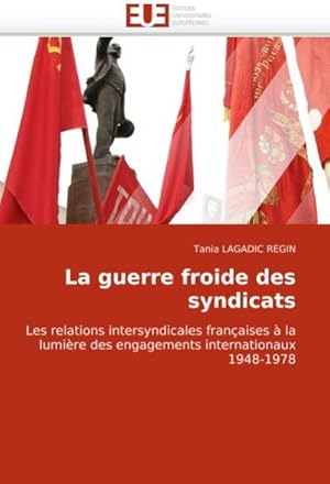 Image du vendeur pour La Guerre Froide Des Syndicats mis en vente par AHA-BUCH GmbH