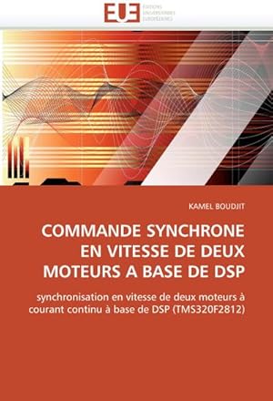 Image du vendeur pour Commande Synchrone En Vitesse de Deux Moteurs a Base de DSP mis en vente par AHA-BUCH GmbH