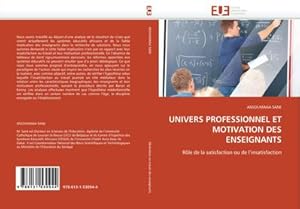 Image du vendeur pour UNIVERS PROFESSIONNEL ET MOTIVATION DES ENSEIGNANTS : Rle de la satisfaction ou de l''insatisfaction mis en vente par AHA-BUCH GmbH