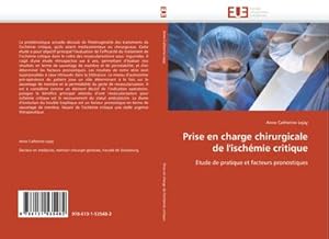 Image du vendeur pour Prise en charge chirurgicale de l''ischmie critique : Etude de pratique et facteurs pronostiques mis en vente par AHA-BUCH GmbH