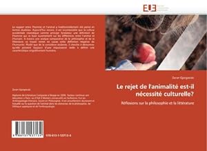 Seller image for Le rejet de l''animalit est-il ncessit culturelle? : Rflexions sur la philosophie et la littrature for sale by AHA-BUCH GmbH