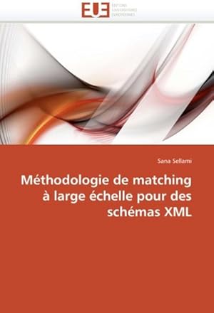 Imagen del vendedor de Mthodologie de Matching  Large chelle Pour Des Schmas XML a la venta por AHA-BUCH GmbH