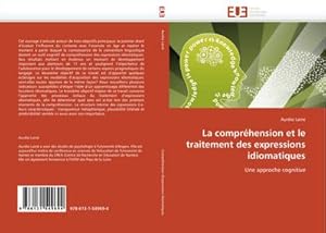 Seller image for La comprhension et le traitement des expressions idiomatiques : Une approche cognitive for sale by AHA-BUCH GmbH