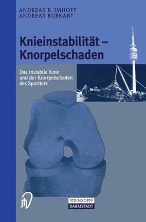 Bild des Verkufers fr Knieinstabilitt und Knorpelschaden : Das instabile Knie und der Knorpelschaden des Sportlers zum Verkauf von AHA-BUCH GmbH