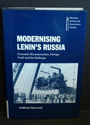 Seller image for Modernising Lenin's Russia: Economic Reconstruction, Foreign Trade and the Railways for sale by RON RAMSWICK BOOKS, IOBA