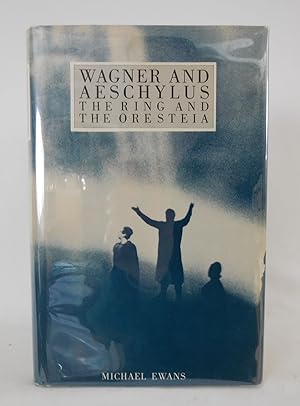 Imagen del vendedor de Wagner and Aeschylus The Ring and The Oresteia a la venta por Pacific Coast Books, ABAA,ILAB