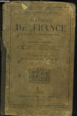 Seller image for HISTOIRE DE FRANCE A L'USAGE DES ECOLES ET DES MAISONS D'EDUCATION. COURS MOYEN. for sale by Le-Livre