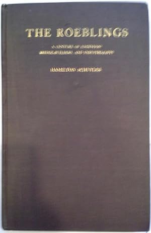 Bild des Verkufers fr The Roeblings; a Century of Engineers, Bridge-builders and Industrialists; the Story of Three Generations of an Illustrious Family, 1831-1931. zum Verkauf von Cragsmoor Books