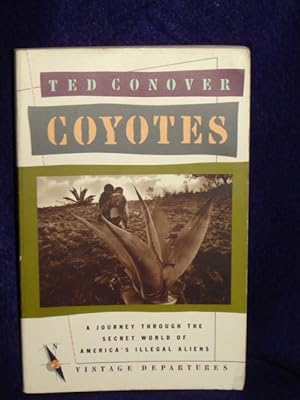 Imagen del vendedor de Coyotes: a journey through the silent world of America's illegal aliens a la venta por Gil's Book Loft